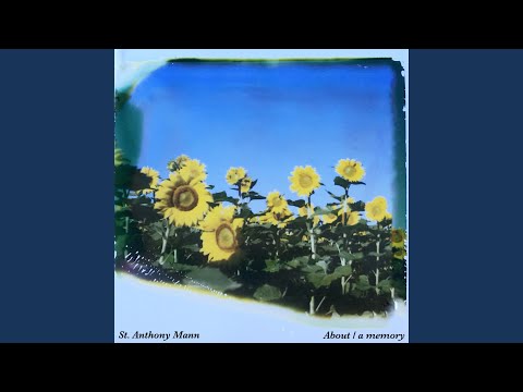 St. Anthony Mann - About / a Memory