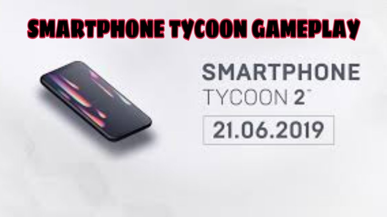 gameplay smartphone tycoon 2 YouTube