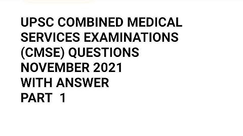UPSC CMS NOVEMBER QUESTIONS WITH ANSWER SOLVED PART 1