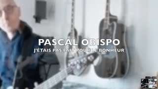 Video thumbnail of "BASS COVER "J'étais pas fait pour le bonheur PASCAL OBISPO"