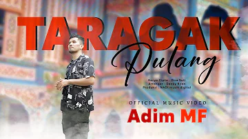 Adim Mf - Taragak Pulang (Official Music Video)