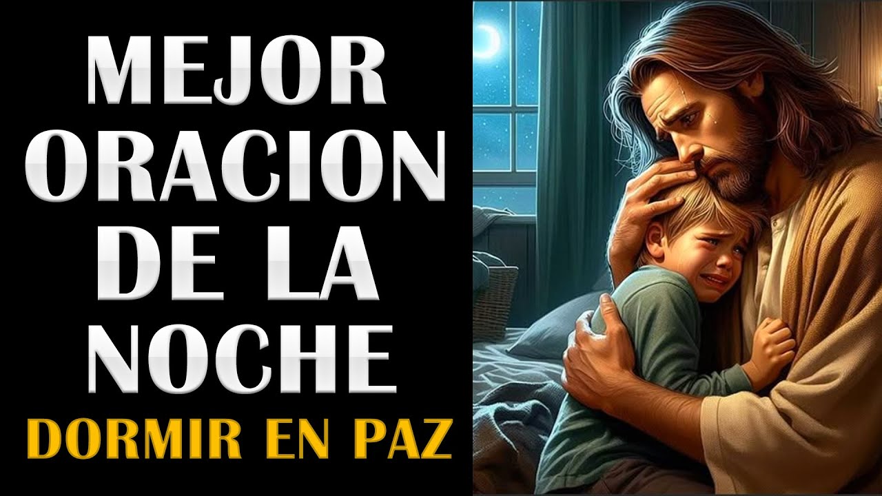 La mejor oración de la noche, para dormir en paz y entregar tu día a ...