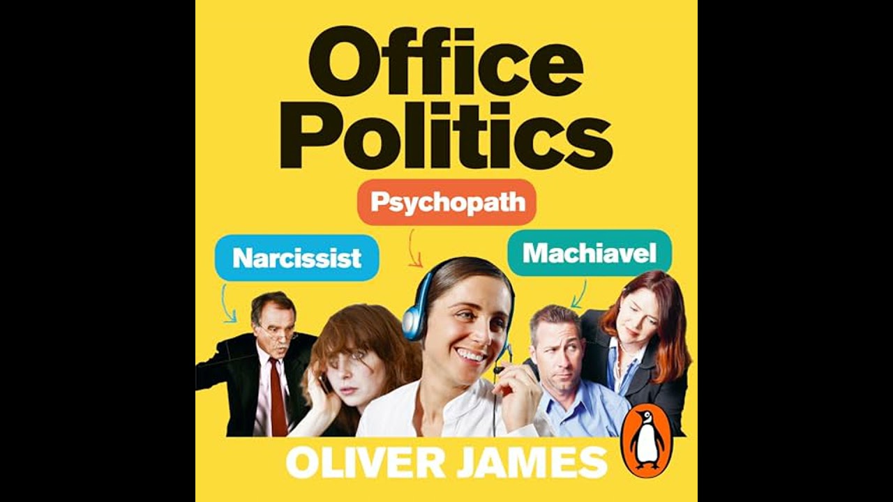 Office Politics: How to Thrive in a World of Lying, Backstabbing and Dirty Tricks by Oliver James