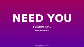 Need You - Fireboy Dmlkaraoke