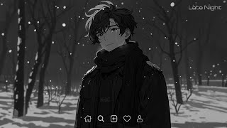 Sad Songs About Losing Someone You Love - Slowed and Reverb Songs - Late Night Songs Playlist