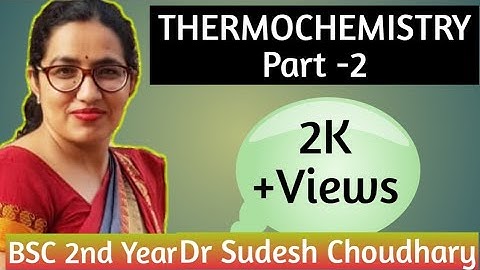 Bsc 2nd year online classes | Thermochemistry Part 2 | Physical Chemistry by Dr. Sudesh Choudhary