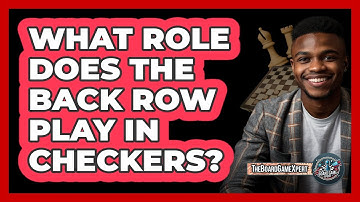 What Role Does The Back Row Play In Checkers?