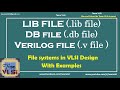 Lib file  db file  verilog file  description of various files used in vlsi design  session1