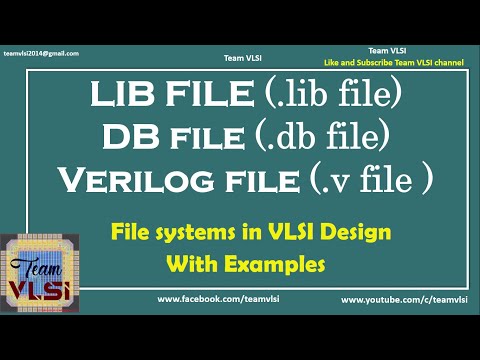 LIB file | DB file | Verilog file | Description of various files used in VLSI Design | session-1