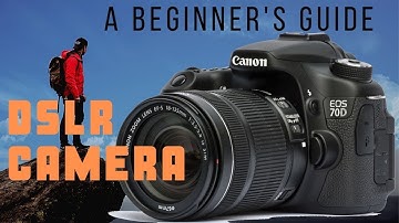 How to Use a DSLR Camera A Beginner