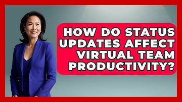 How Do Status Updates Affect Virtual Team Productivity? - Virtual Communication Hub