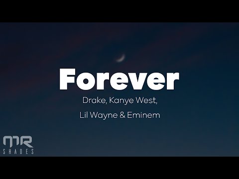 Drake u0026 Eminem - Forever (Lyrics) FT. Kanye West, Lil Wayne