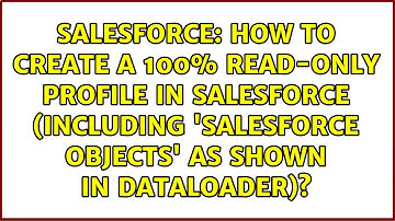 How to create a 100% Read-Only profile in Salesforce (including 