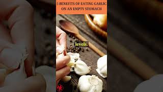 5 Benefits of Eating Garlic on an Empty Stomach health wellness shorts