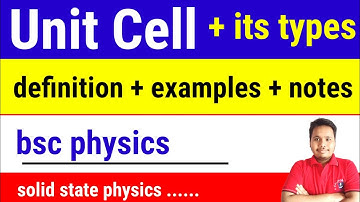 unit cell || unit cell in solid state physics