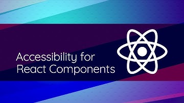Tech Talks: Accessibility for React Components