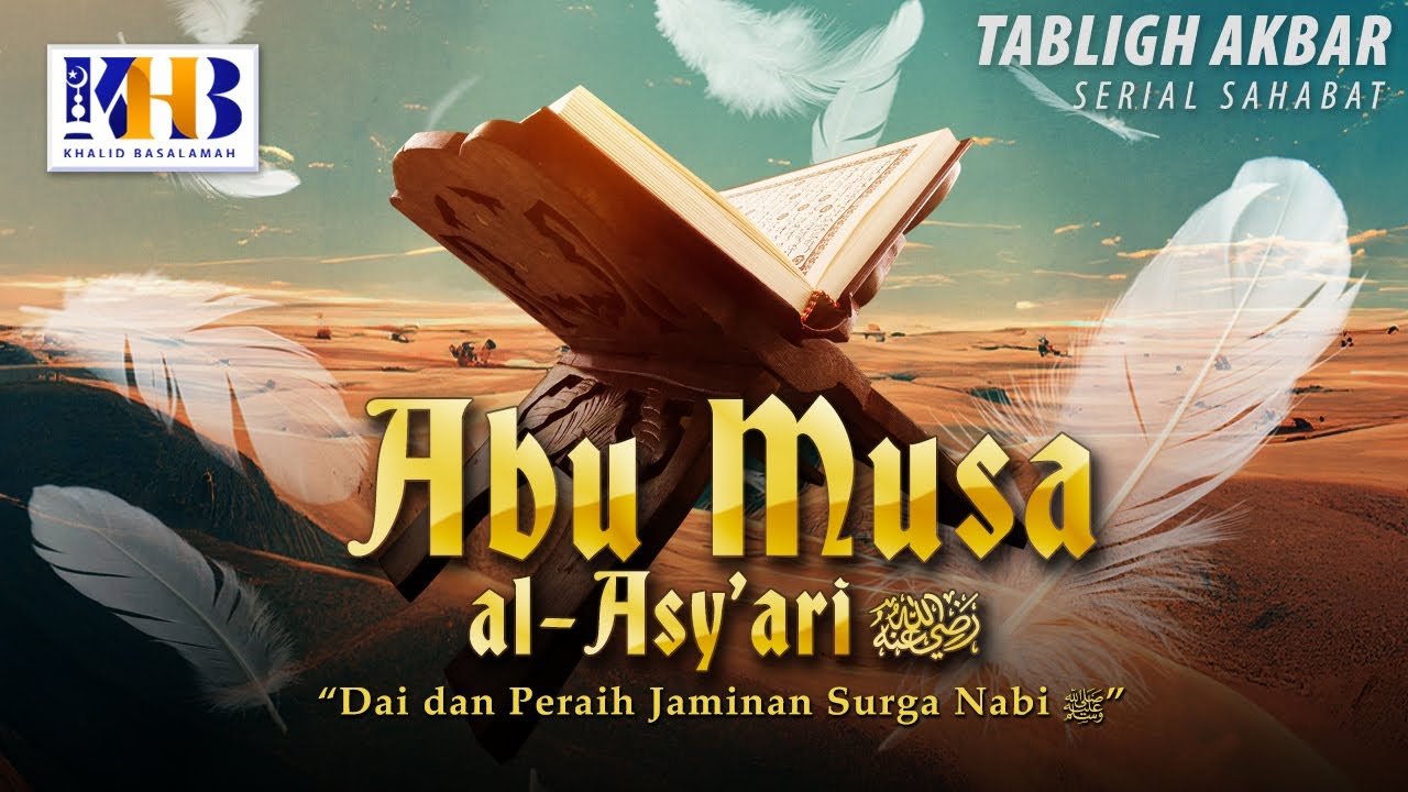 ⁣Kisah Sahabat Nabi ﷺ Ke-54: Abu Musa al-Asy'ari