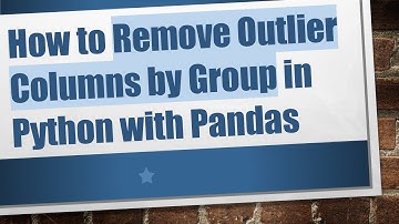 How to Remove Outlier Columns by Group in Python with Pandas