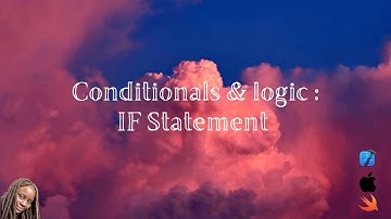Swift Beginner Lesson 5: Conditional and Logic - IF Statements | Swift 5