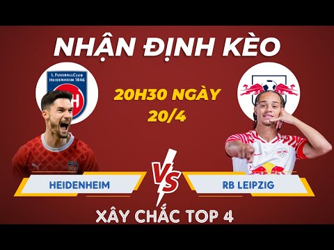 Soi Kèo Heidenheim vs Leipzig 20h30 ngày 20/4 - Xây Chắc Top 4 Mã Víp Mạnh Tay Bundesliga Vòng 30