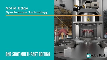 Solid Edge Synchronous Technology - One shot multi-part editing