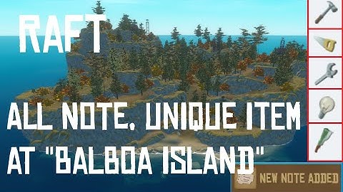 [Raft] All Note and Unique Item Locations at "Balboa Island" Area - Chapter 1