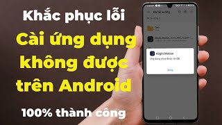 Cách khắc phục lỗi ứng dụng chưa được cài đặt | không cài được ứng dụng trên đt Android - DV Channel screenshot 3