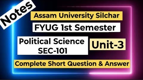 FYUG Political Science SEC-101T (Unit-3) Short Question Answer|Assam University 1st Semester SEC-101