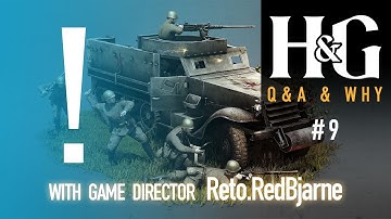 Heroes & Generals - Q&A & Why #9 with Game Director Reto.RedBjarne