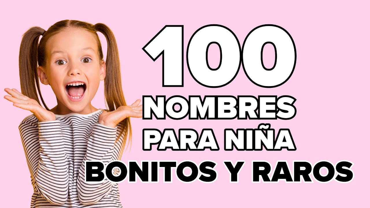 100 Nombres para niña BONITOS y RAROS del 2025