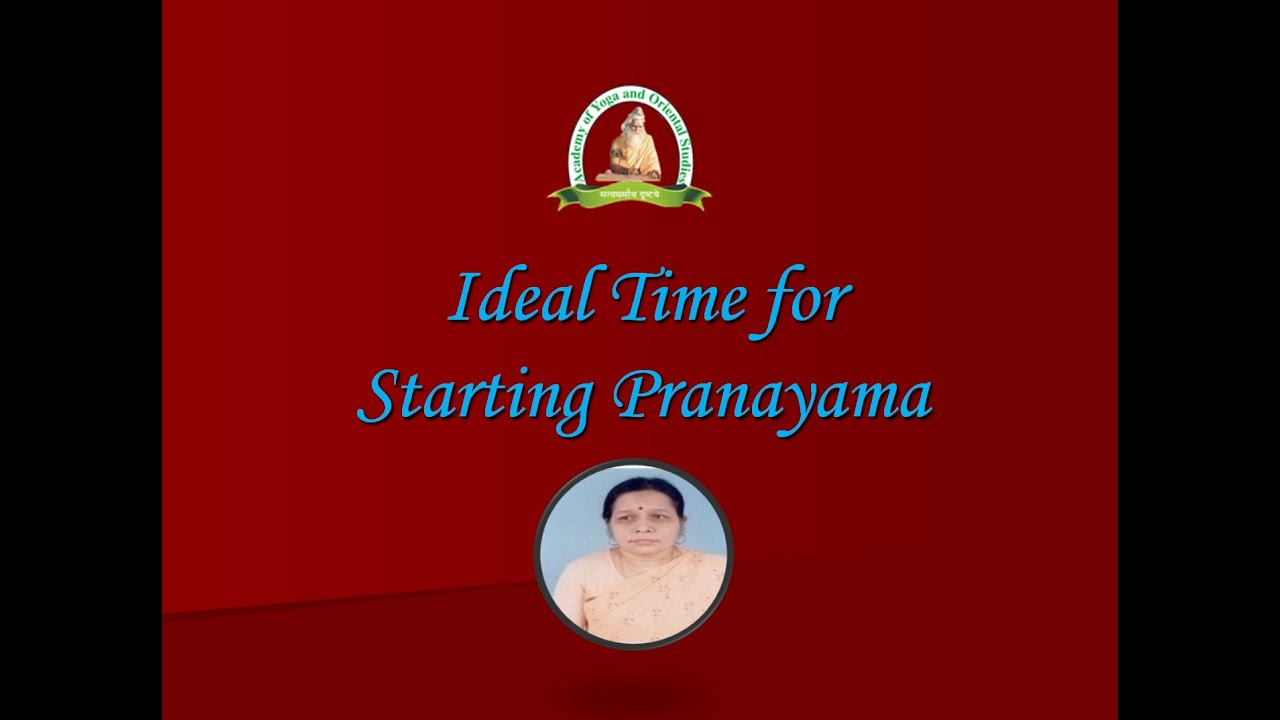 Ideal time for starting Pranayama (Gheranda Samhita) by Dr. Indulata ...