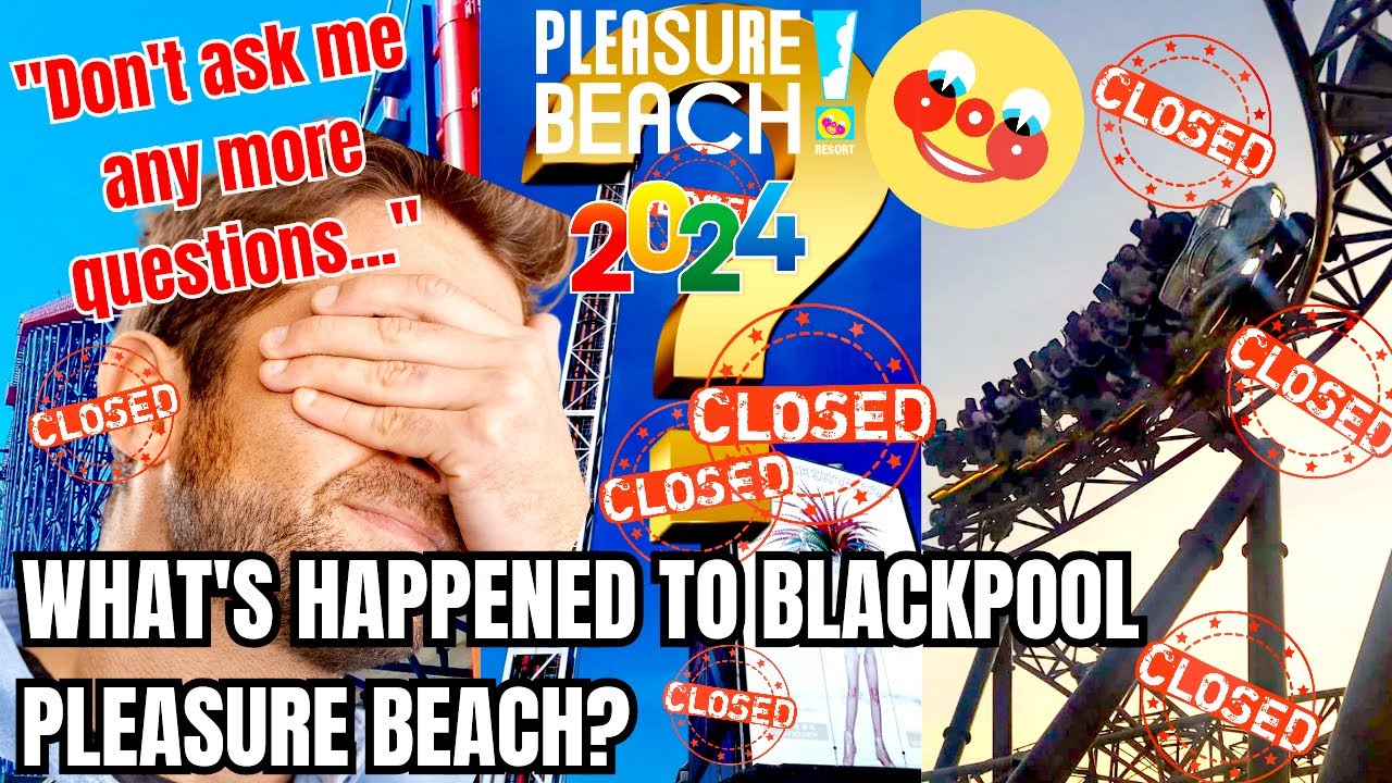 WHATS GONE WRONG AT BLACKPOOL PLEASURE BEACH? YouTube