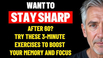 Stay Sharp After 60 | Simple 3-Minute Exercises to Improve Memory & Focus