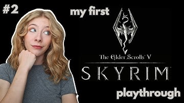 My first Skyrim playthrough! 🐲 Part 2