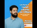 Lecture 3 – How to Install Ubuntu on VMware – Step by Step Guide (Urdu/Hindi)