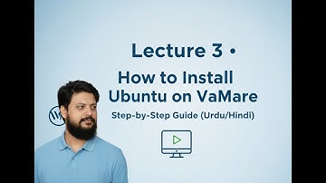 Lecture 3 – How to Install Ubuntu on VMware – Step by Step Guide (Urdu/Hindi)