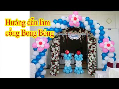 Video hướng dẫn làm cổng bong bóng - thầy linh bong bóng-... - youtube