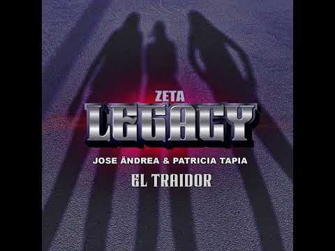 “El Traidor” - ZETA, JOSÉ ANDREA y PATRICIA TAPIA - 2024