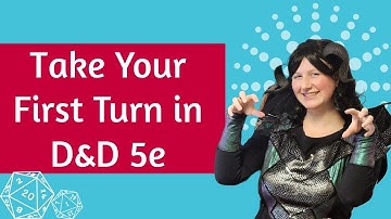 Player Tips: D&D 5e Combat - What to Do on Your Turn