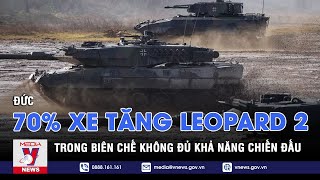 70% xe tăng Leopard 2 trong biên chế Đức không đủ khả năng chiến đấu - VNEWS