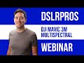 Dslrpros  webinar  mavic 3m multispectral