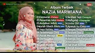 NAZIA MARWIANA FULL ALBUM TERBAIK KASMARAN PENANTIAN LUKA