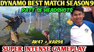 DYNAMO GAMING BEST Match of Season 9, AK47 + KAR98 Intense Gameplay PUBG MOBILE