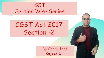 CGST Act 2017 Section 2 | GST Key Definitions Explained | GST Law in Hindi