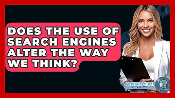 Does the Use of Search Engines Alter the Way We Think? - Philosophy Beyond