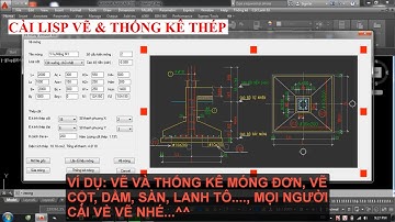 Hướng dẫn cài lisp vẽ thép và thống kê thép tự động