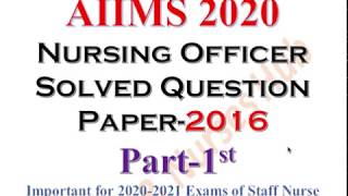 AIIMS 2020- AIIMS 2016 Solved Question Paper of Nursing Officer / Staff Nurse 2020-2021