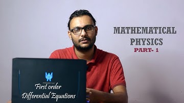 Mathematical Physics: Lecture-1  (First order Differential Equations)