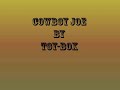 Video Cowboy joe Toy Box