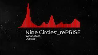 (No Copyright) Nine Circles: _rePRISE - Wings Of Ash